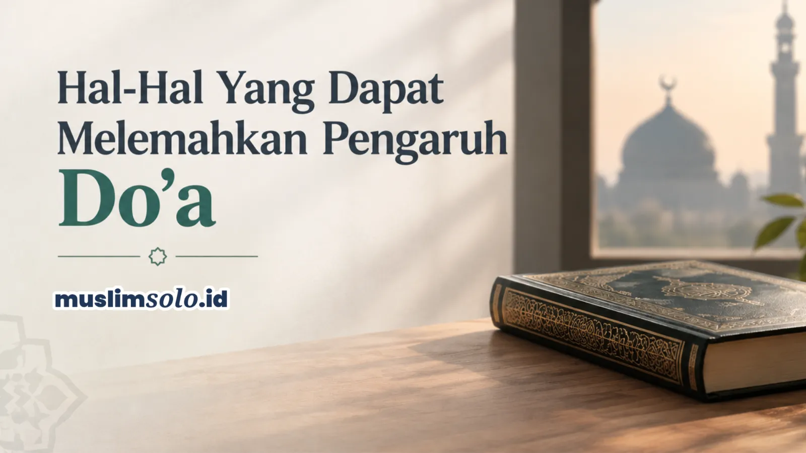 Hal-Hal Yang Dapat Melemahkan Pengaruh Do'a