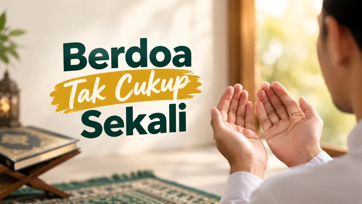 Berdoa Tak Cukup Sekali