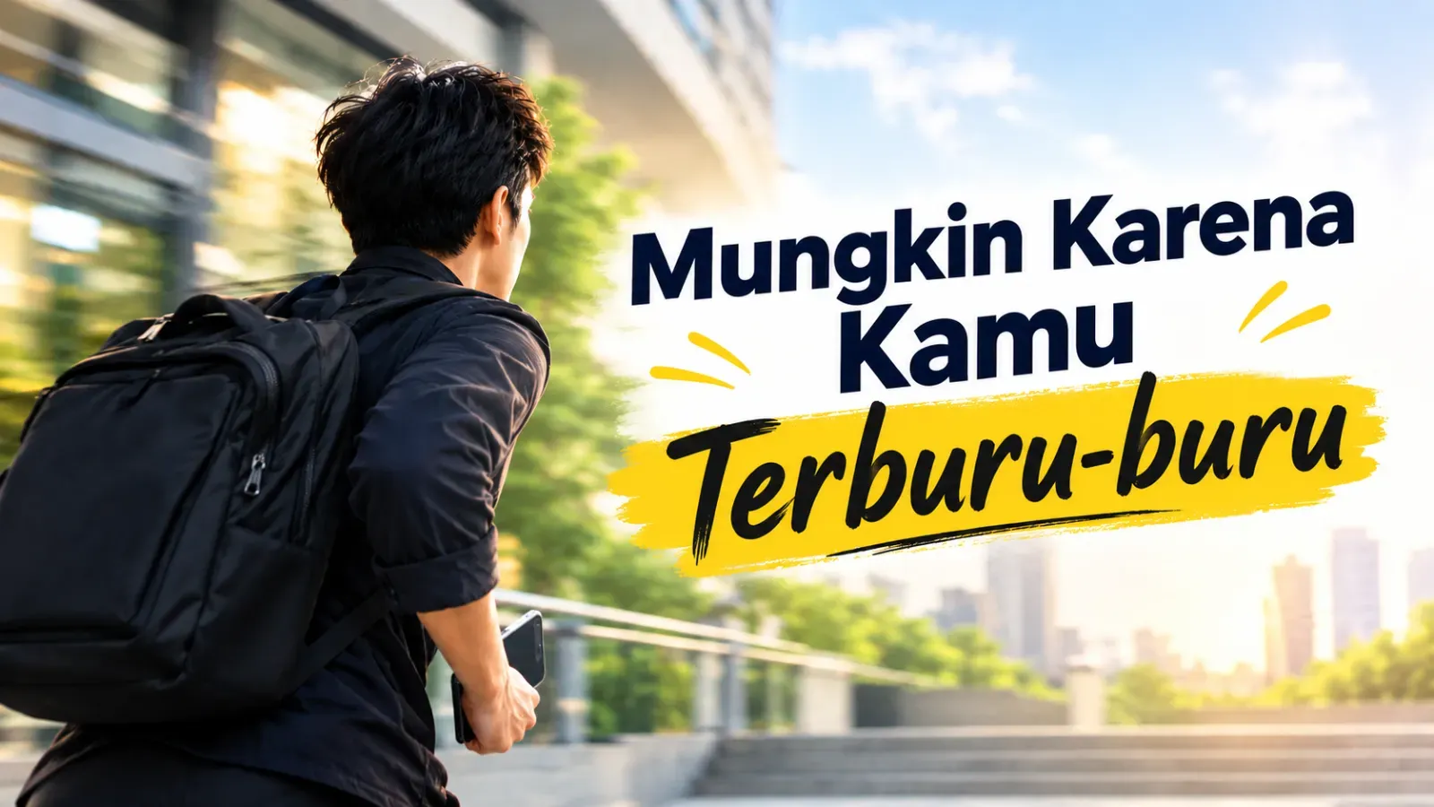 Mungkin Karena Kamu Terburu-buru