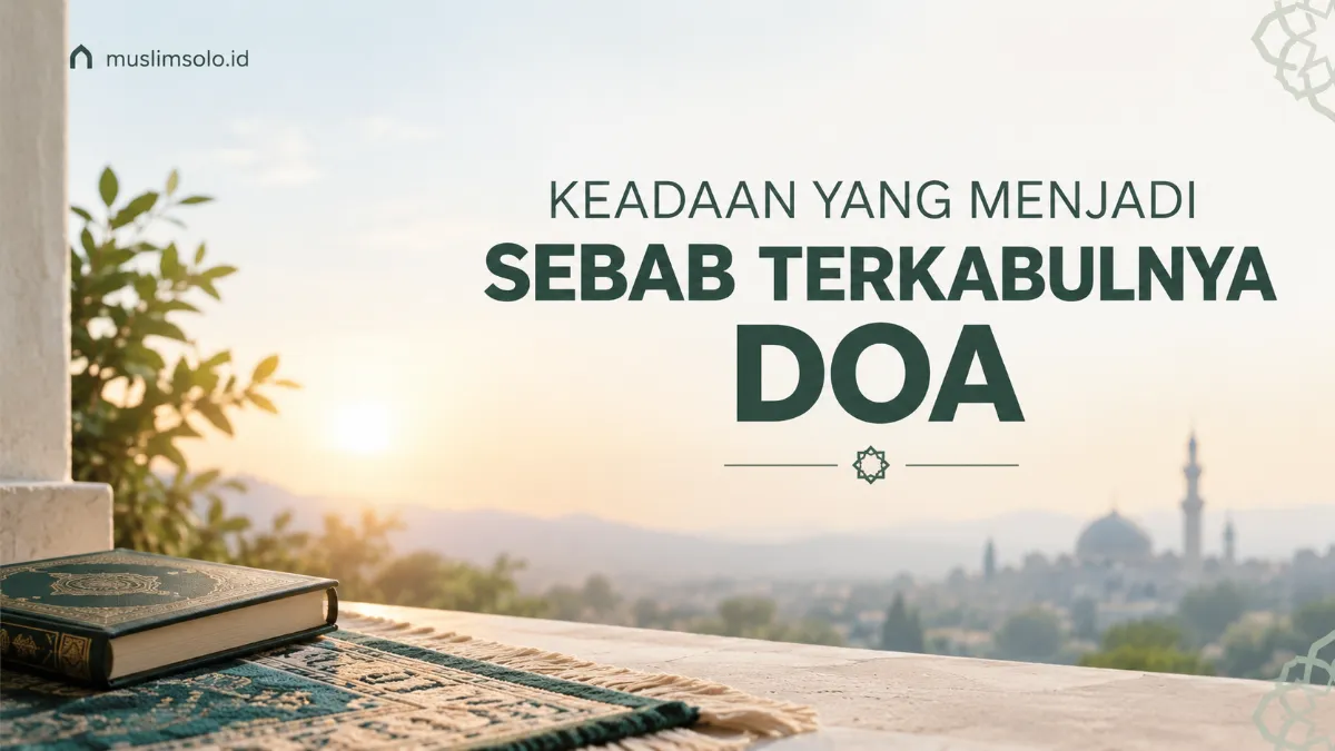 Keadaaan Yang Menjadi Sebab Terkabulnya Do'a